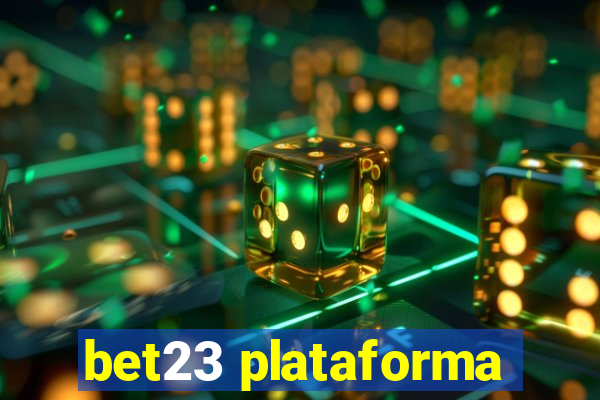 bet23 plataforma